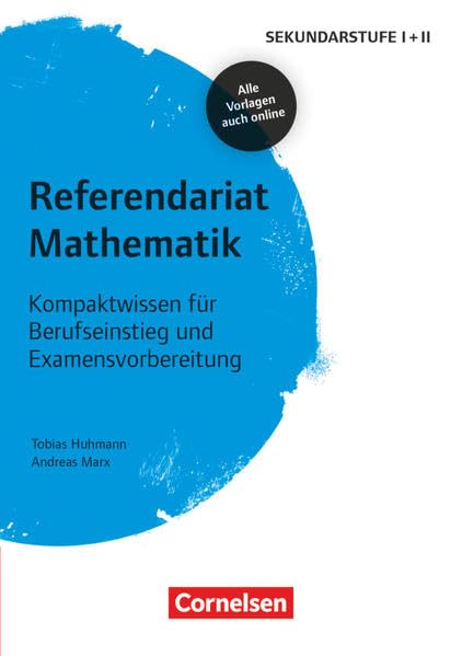 Referendariat Sekundarstufe I + II: Mathematik - Kompaktwissen für Berufseinstieg und Examensvorbereitung - Buch mit Materialien über Webcode Education & Training