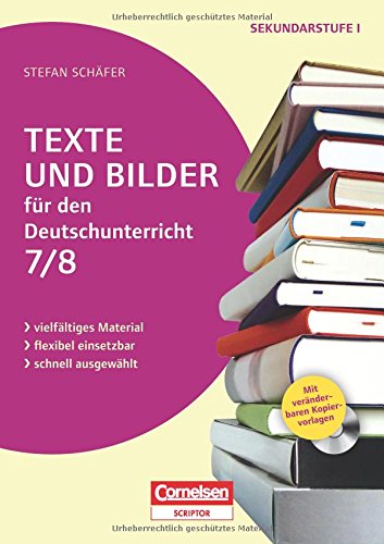 Texte und Bilder - Vielfältiges Material - flexibel einsetzbar - schnell ausgewählt - Deutsch: Texte und Bilder für den Deutschunterricht, Klasse 7/8 - Kopiervorlagen mit CD-ROM Study Guides