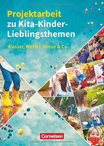Projektarbeit zu Kita-Kinder-Lieblingsthemen: Wasser, Wetter, Wiese & Co. Buch Books