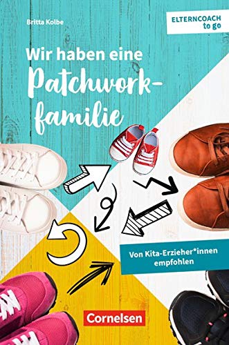 Elterncoach to go: Wir haben eine Patchworkfamilie: Von Kita-Erzieher*innen empfohlen. Ratgeber Children's books