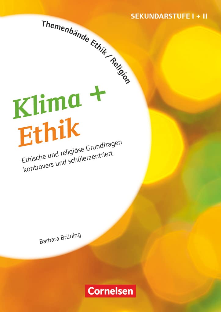 Themenbände Religion und Ethik - Religiöse und ethische Grundfragen kontrovers und lebensweltorientiert - Klasse 5-10: Klima + Ethik - Kopiervorlagen (Themenbände Religion und Ethik, Klasse 5-10) Philosophy
