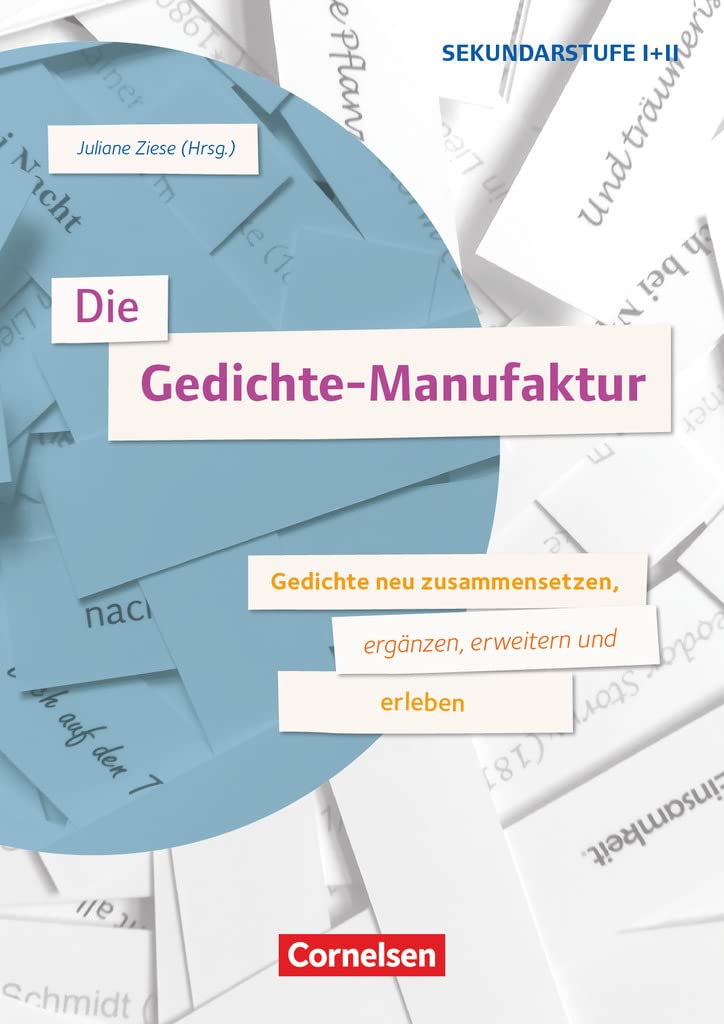 Die Gedichte-Manufaktur - Gedichte neu zusammensetzen, ergänzen, erweitern und erleben Study Guides