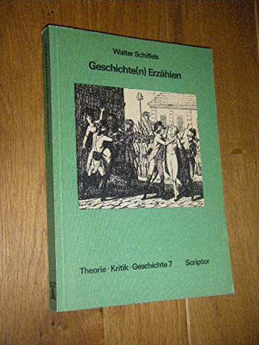 Geschichte(n) erzählen. Über Geschichte, Funktionen und Formen historischen Erzählens Books