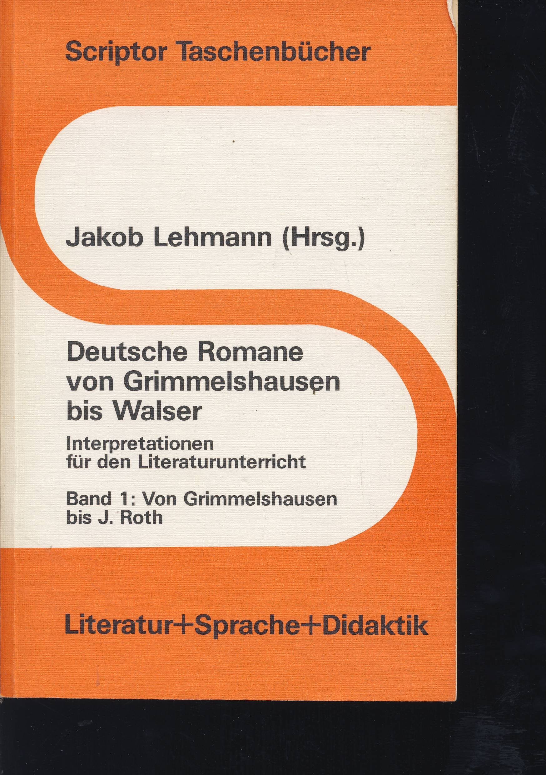 Deutsche Romane von Grimmelshausen bis zur Gegenwart / Von Grimmelshausen bis J. Roth: Interpretationen für den Literaturunterricht Books