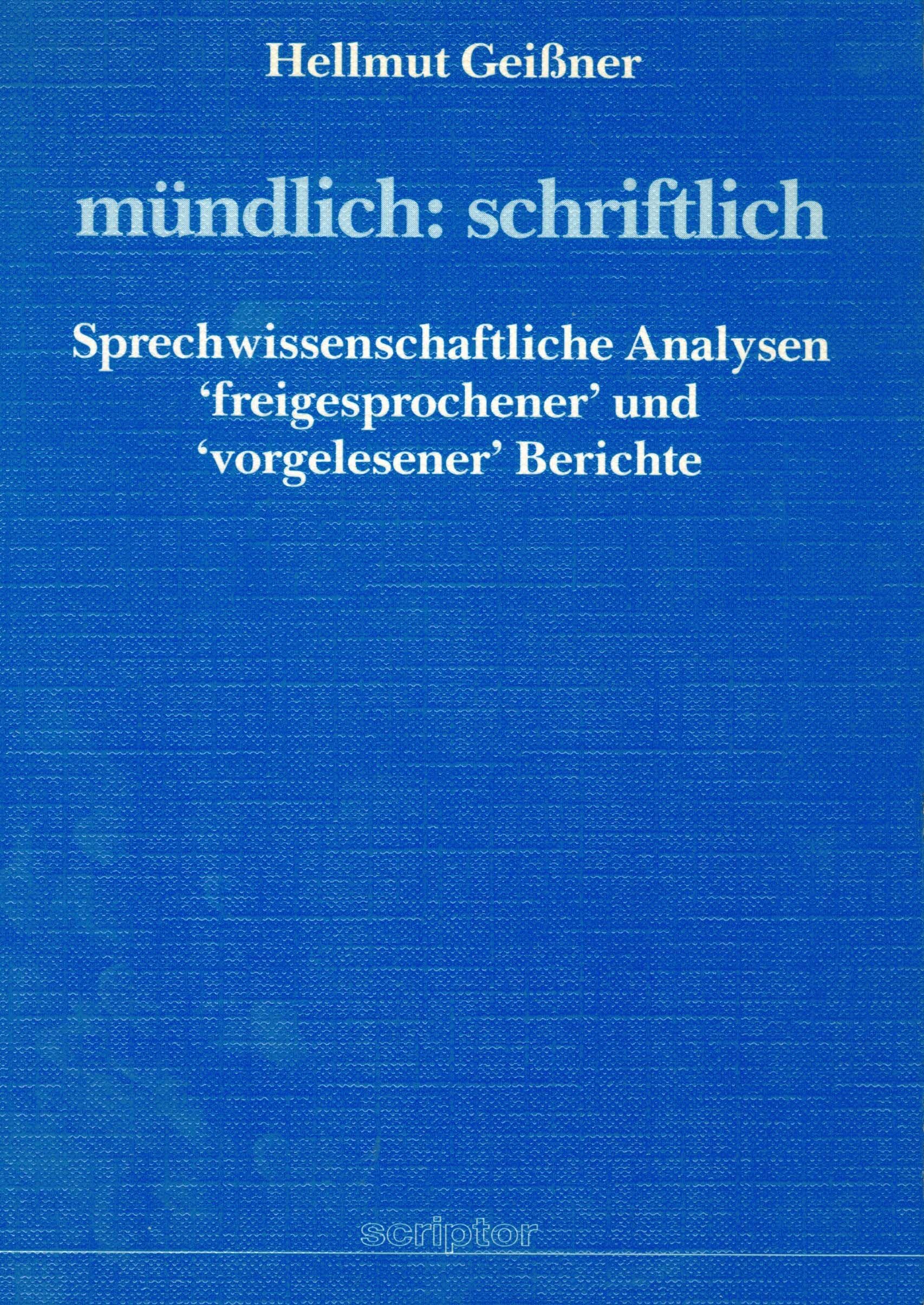 mündlich: schriftlich: Sprechwissenschaftliche Analysen freigesprochener und vorgelesener Berichte Professional & Reference Books