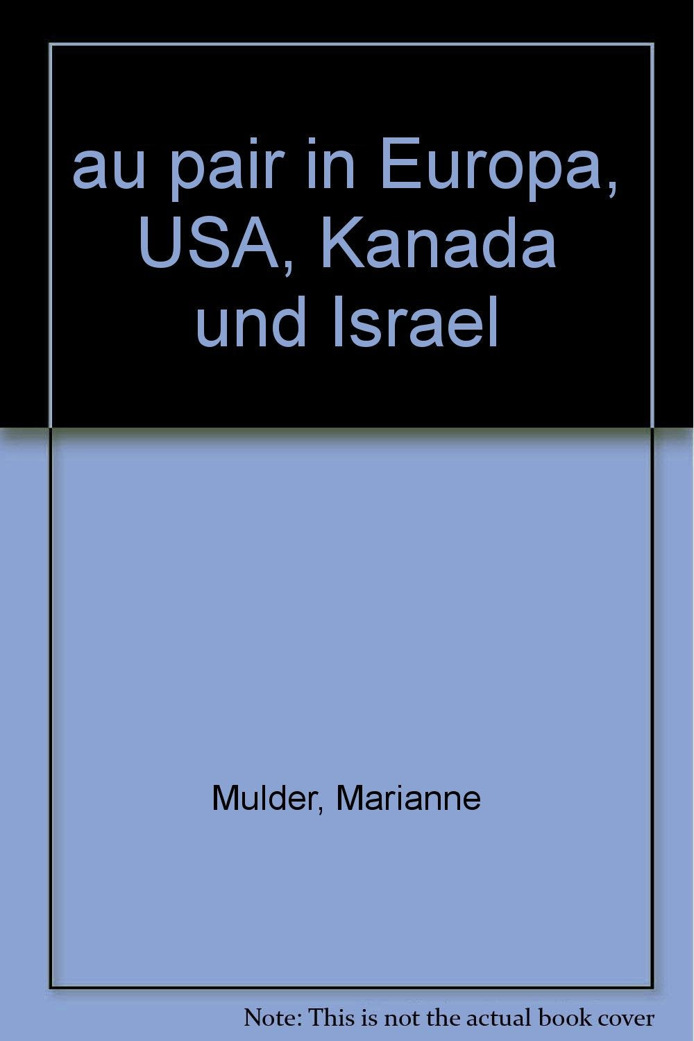 Ratgeber für Schüler und Studenten: Au pair in Europa, USA, Kanada und Israel Social Sciences