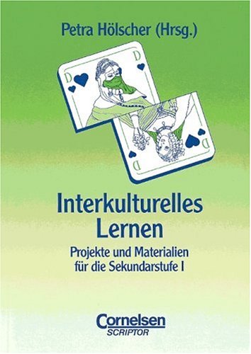 Praxisbuch: Interkulturelles Lernen: Projekte und Materialien für die Sekundarstufe I Education & Training