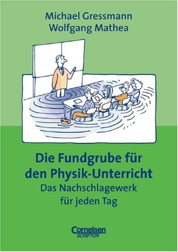 Fundgrube - Sekundarstufe I: Die Fundgrube für den Physik-Unterricht - Bisherige Ausgabe: Das Nachschlagewerk für jeden Tag Education & Training