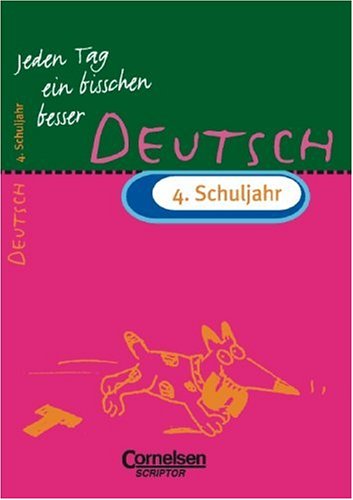 Jeden Tag ein bisschen besser, Deutsch, 4. Schuljahr, neue Rechtschreibung Learning & Reference