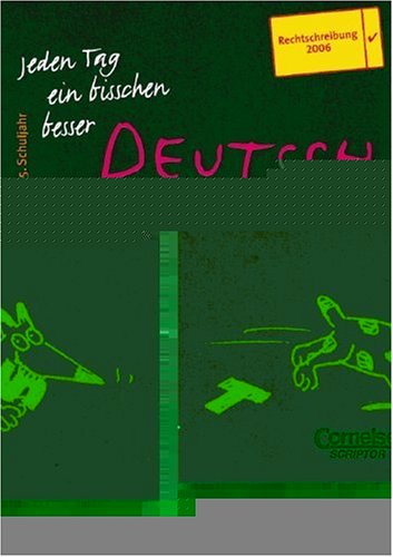 Jeden Tag ein bisschen besser, Deutsch, 5. Schuljahr, neue Rechtschreibung Study Guides