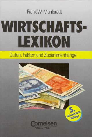 Wirtschaftslexikon. Daten, Fakten und Zusammenhänge. General education