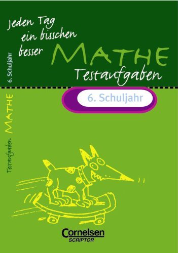 Jeden Tag ein bisschen besser, Mathematik, Testaufgaben, 6. Schuljahr (EURO) Study Guides