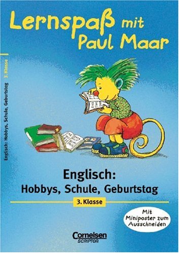 Lernspaß mit Paul Maar. - Englisch 3. Klasse: Hobbys, Schule, Geburtstag. Mit Miniposter zum Ausschneiden Study Guides