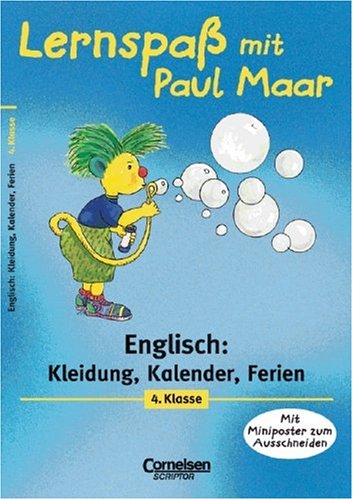 Lernspaß mit Paul Maar - Englisch: Lernspaß mit Paul Maar, Kleidung, Kalender, Ferien, 4. Klasse Study Guides