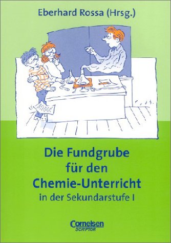 Fundgrube - Sekundarstufe I: Die Fundgrube für den Chemie-Unterricht - Bisherige Ausgabe: Das Nachschlagewerk für jeden Tag Education & Training