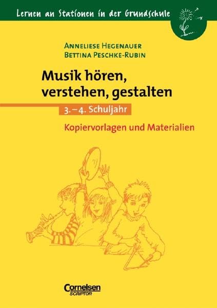 Lernen an Stationen in der Grundschule - Bisherige Ausgabe: Lernen an Stationen in der Grundschule, Kopiervorlagen und Materialien, Musik hören, verstehen und gestalten Education & Training