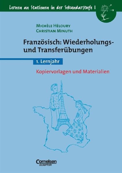 Lernen an Stationen in der Sekundarstufe I - Bisherige Ausgabe: Lernen an Stationen in der Sekundarstufe I, Kopiervorlagen und Materialien, Französisch: Wiederholungs- und Transferübungen, 1. Lernjahr Learning & Reference