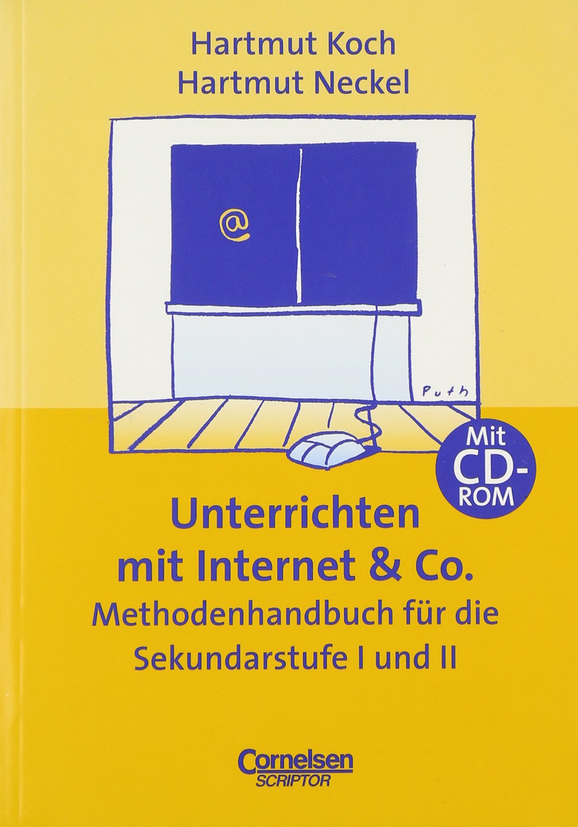 Praxisbuch: Unterrichten mit Internet & Co.: Methodenhandbuch für die Sekundarstufe I und II mit CD-ROM Education & Training