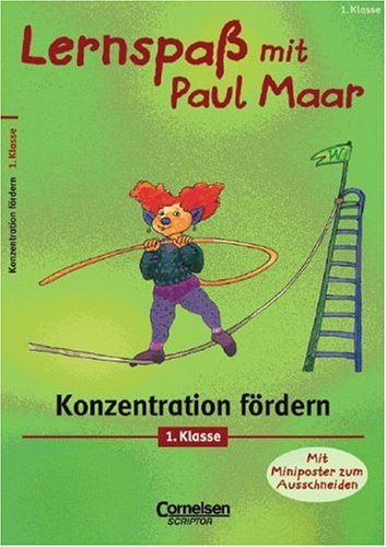 Lernspaß mit Paul Maar. Konzentration fördern. 1. Klasse Study Guides