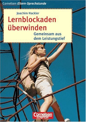 Cornelsen Eltern-Sprechstunde: Lernblockaden überwinden. Gemeinsam aus dem Leistungstief Parents & Children