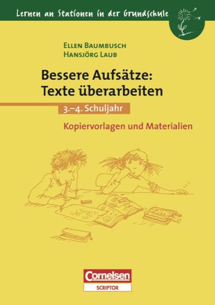 Lernen an Stationen in der Grundschule - Bisherige Ausgabe: Lernen an Stationen in der Grundschule, Kopiervorlagen und Materialien, Bessere Aufsätze: Texte überarbeiten Learning & Reference