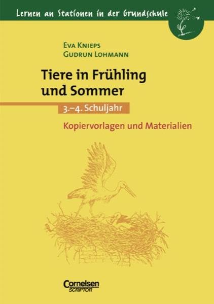 Lernen an Stationen in der Grundschule - Bisherige Ausgabe: Lernen an Stationen in der Grundschule, Kopiervorlagen und Materialien, Tiere in Frühling und Sommer Learning & Reference