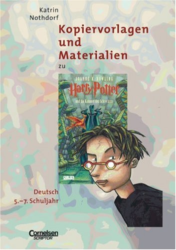 Kopiervorlagen und Materialien zu "Harry Potter und die Kammer des Schreckens": Deutsch für das 5.-7. Schuljahr Learning & Reference