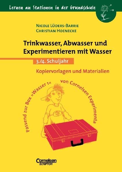 Lernen an Stationen in der Grundschule - Bisherige Ausgabe: 3./4. Schuljahr - Trinkwasser, Abwasser und Experimentieren mit Wasser: Kopiervorlagen und Materialien Study Guides