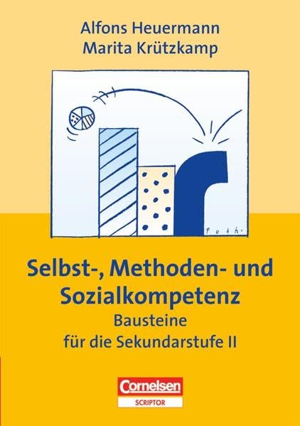 Praxisbuch - Selbst-, Methoden- und Sozialkompetenz. Bausteine für die Sekundarstufe 2 Education & Training