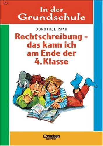 In der Grundschule, neue Rechtschreibung, Rechtschreibung, das kann ich am Ende der 4. Klasse Study Guides