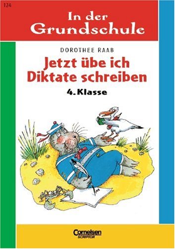 In der Grundschule, neue Rechtschreibung, Jetzt übe ich Diktate schreiben, 4. Klasse General education