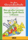 In der Grundschule, neue Rechtschreibung, Das große Lernen-macht-Spaß-Buch 1. Klasse Leisure & Fun