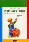Dorothee Raab / Mein Euro-Buch: Übungen zum Rechnen, Spiele, Wissen. Arbeitsheft mit Umrechnungstabelle.Mindestabnahme von 5 Exemplaren Books