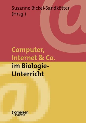 Neue Medien im Fachunterricht: Praxishilfen: Computer, Internet & Co. im Biologie-Unterricht Media & Communication