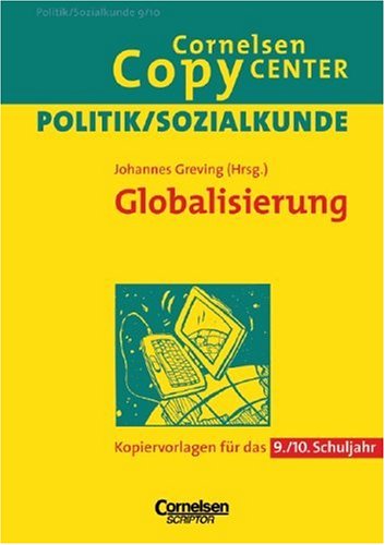 Cornelsen Copy Center: Globalisierung: Politik/Sozialkunde für das 9./10. Schuljahr. Kopiervorlagen Learning & Reference