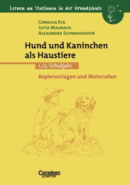 Lernen an Stationen in der Grundschule - Bisherige Ausgabe: 1./2. Schuljahr - Hund und Kaninchen als Haustiere: Kopiervorlagen und Materialien Leisure, Home & Garden