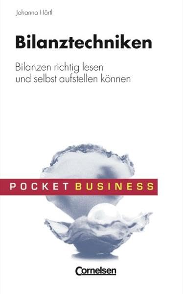 Pocket Business: Bilanztechniken: Bilanzen richtig lesen und aufstellen können Business, Finance & Career