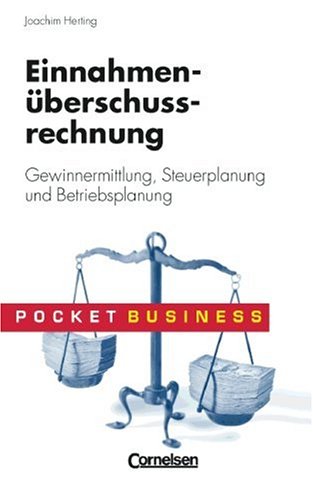Pocket Business / Einnahmen-Überschuss-Rechnung: Gewinnermittlung, Steuerplanung und Betriebsplanung Business, Finance & Career