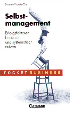 Pocket Business: Selbstmanagement: Erfolgsfaktoren beachten und systematisch nutzen Business, Finance & Career