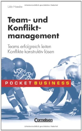 Pocket Business / Team- und Konfliktmanagement: Teams erfolgreich leiten - Konflikte konstruktiv lösen Business, Finance & Career