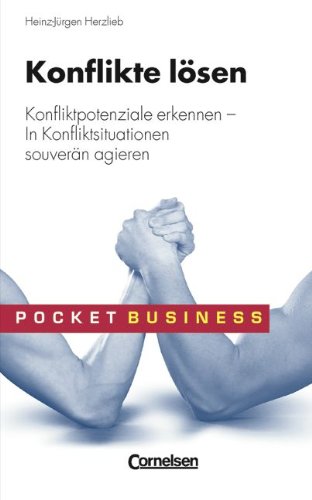 Pocket Business: Konflikte lösen: Konfliktpotenziale erkennen - In Konfliktsituationen souverän agieren Business, Finance & Career