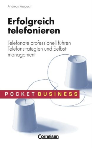 Pocket Business: Erfolgreich telefonieren: Telefonate professionell führen Business, Finance & Career