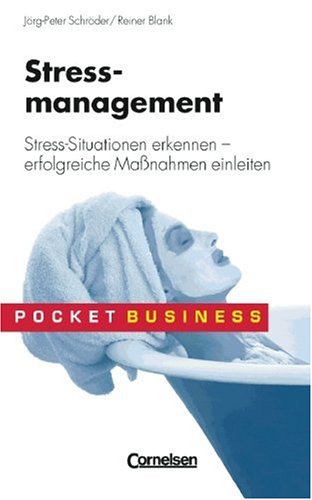 Pocket Business / Stressmanagement: Stress-Situationen erkennen - erfolgreiche Maßnahmen einleiten Business, Finance & Career