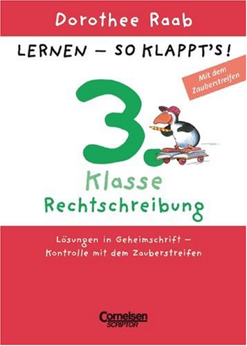 Dorothee Raab - Lernen - so klappt's (Neubearbeitung) / 3. Schuljahr - Rechtschreibung: Arbeitsheft. Mit Lösungskontrolle (Zauberstreifen) Learning & Reference