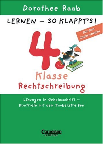 Dorothee Raab - Lernen - so klappt's (Neubearbeitung) / 4. Schuljahr - Rechtschreibung: Arbeitsheft. Mit Lösungskontrolle (Zauberstreifen) Books