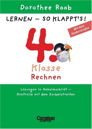 Dorothee Raab - Lernen - so klappt's (Neubearbeitung) / 4. Schuljahr - Rechnen: Arbeitsheft. Mit Lösungskontrolle (Zauberstreifen) Books