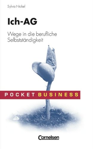 Pocket Business: ICH-AG: Wege in die berufliche Selbstständigkeit Business, Finance & Career
