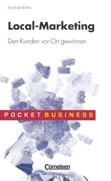Pocket Business: Local-Marketing: Den Kunden vor Ort gewinnen Business, Finance & Career