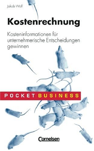 Pocket Business: Kostenrechnung: Kosteninformationen für unternehmerische Entscheidungen gewinnen Business, Finance & Career