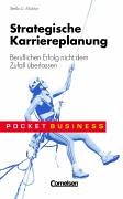 Pocket Business: Strategische Karriereplanung: Aufstieg und berufliche Umorientierung systematisch umsetzen Business, Finance & Career